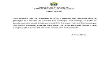 COMUNICADO PROBLEMAS TÉCNICOS ÁUDIO DA SESSÃO ORDINÁRIA DO DIA 04-06-2019