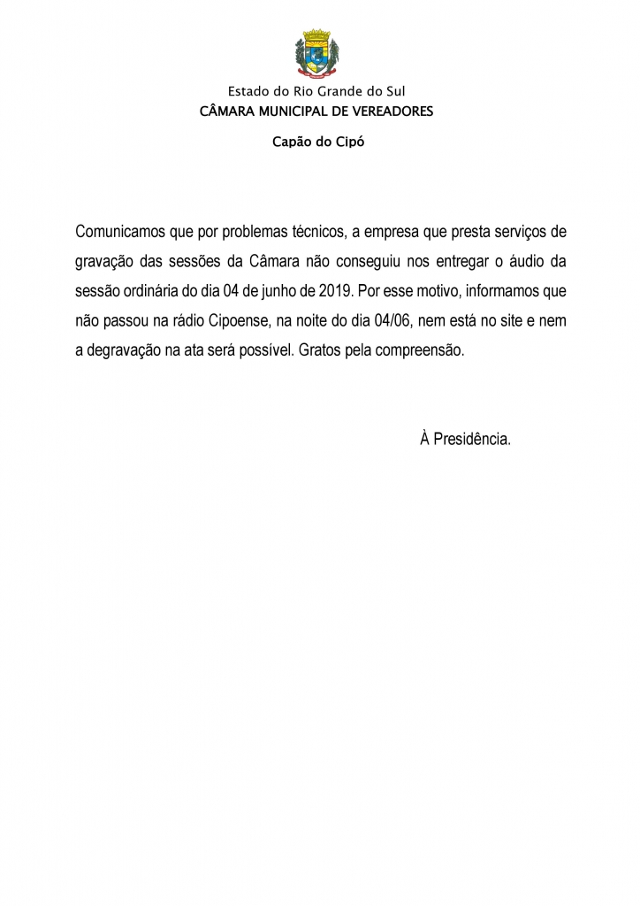 COMUNICADO PROBLEMAS TÉCNICOS ÁUDIO DA SESSÃO ORDINÁRIA DO DIA 04-06-2019